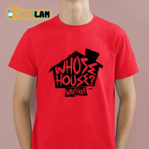 Swerve’s House Strickland Whose House Shirt