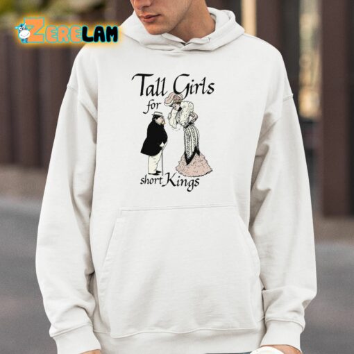 Tall Girls For Short Kings Shirt