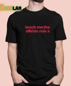 Teach Me The Offside Rule Shirt