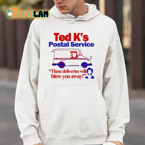 Ted K’s Postal Service These Deliveries Will Blow You Away Shirt