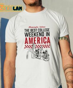 The Best College Weekend In America Bloomington Indiana Shirt 11 1
