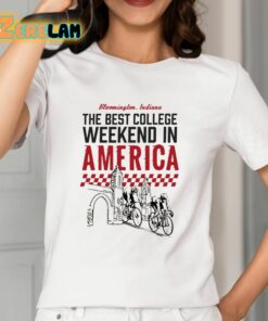 The Best College Weekend In America Bloomington Indiana Shirt 12 1