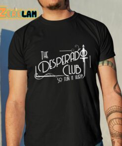 The Desperado Club So Fun It Hurts Shirt 10 1