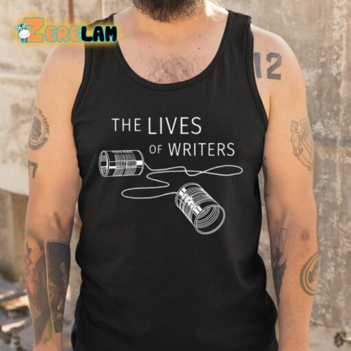 The Lives Of Writers Shirt