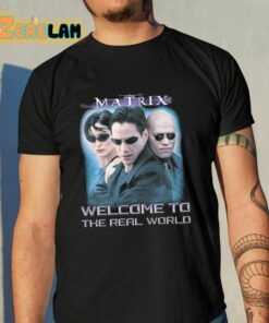 The Matrix Welcome To The Real World Shirt 10 1