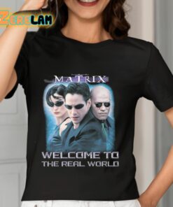 The Matrix Welcome To The Real World Shirt 7 1