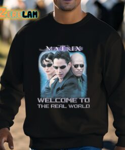 The Matrix Welcome To The Real World Shirt 8 1