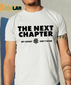 The Next Chapter My Story Isnt Over Shirt 11 1