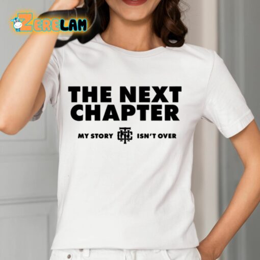 The Next Chapter My Story Isn’t Over Shirt