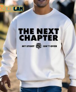 The Next Chapter My Story Isnt Over Shirt 13 1