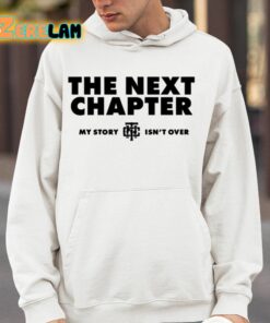 The Next Chapter My Story Isnt Over Shirt 14 1