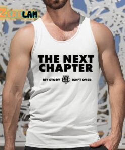 The Next Chapter My Story Isnt Over Shirt 15 1