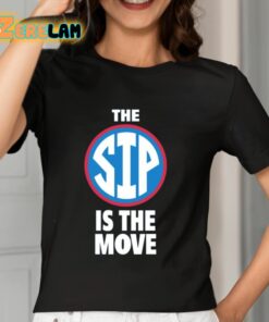 The Sip Is The Move Shirt 7 1