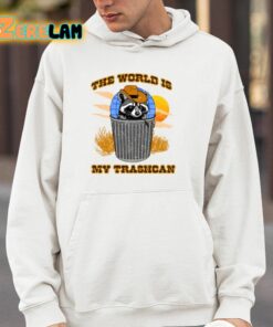 The World Is My Trashcan Shirt 14 1