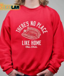 Theres No Place Like Home Ohio State Shirt 5 1