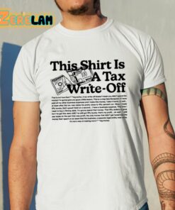 This Shirt Is A Tax Write-Off Shirt
