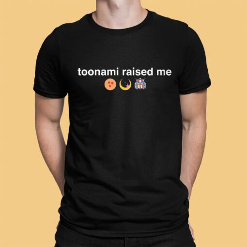 Toonami Raised Me Shirt