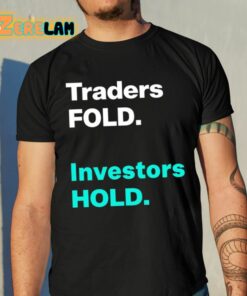 Traders Fold Investors Hold Shirt 10 1