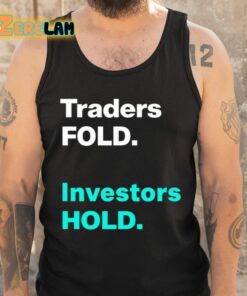 Traders Fold Investors Hold Shirt 6 1