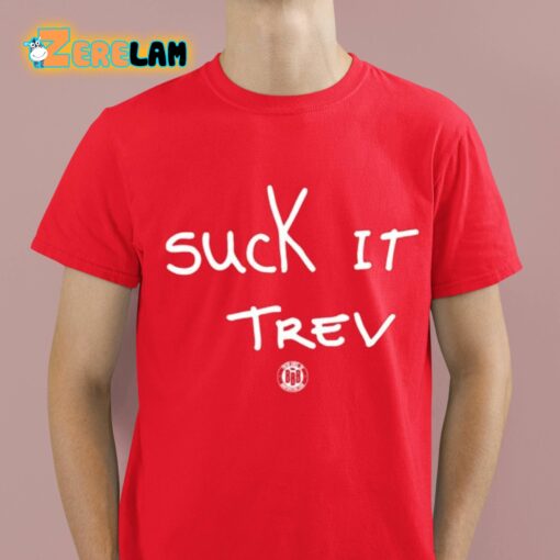 Triple B Suck It Trev Shirt
