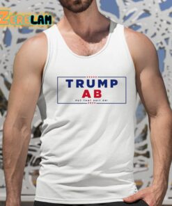 Trump Ab Put That Shit On 2024 Shirt 15 1