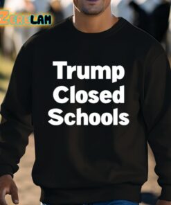 Trump Closed Schools Shirt 8 1