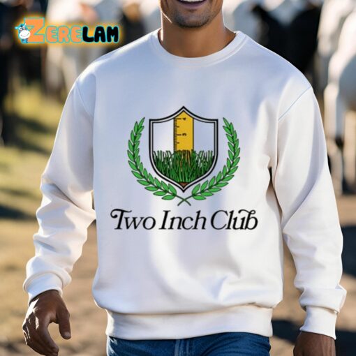 Two Inch Club Shirt