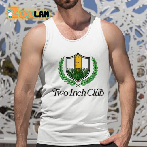 Two Inch Club Shirt
