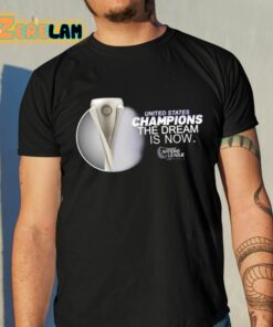 United States Champions The Dream Is Now Shirt