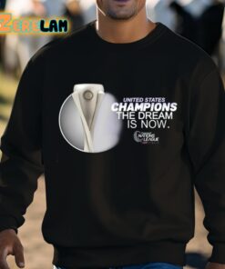 United States Champions The Dream Is Now Shirt 8 1