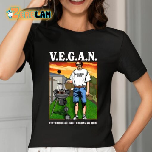 VEGAN Very Enthusiastically Grilling All Night Shirt