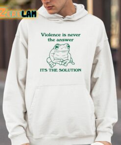 Violence Is Never The Answer Its The Solution Shirt 14 1