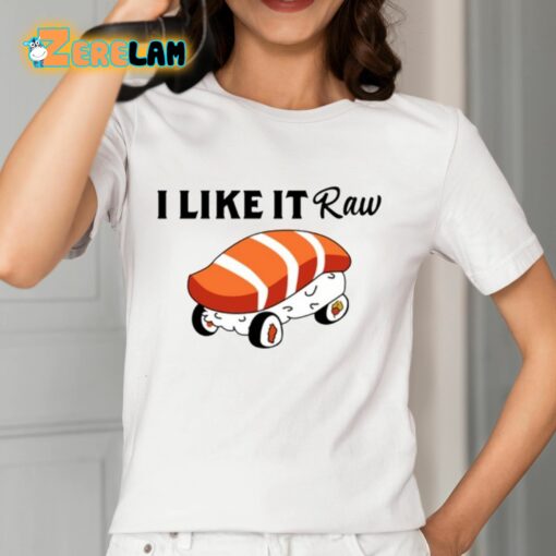 Viva Van I Like It Raw Sushi And Chill Shirt