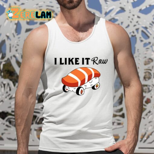 Viva Van I Like It Raw Sushi And Chill Shirt