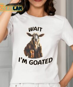 Wait Im Goated Epic Goat Beer Shirt 12 1