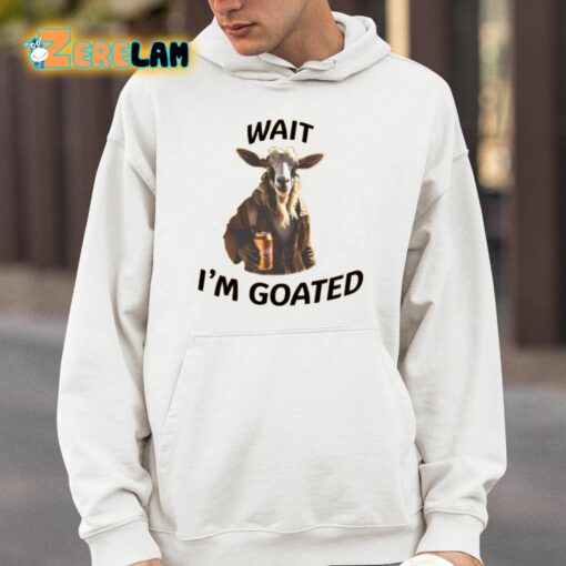 Wait I’m Goated Epic Goat Beer Shirt