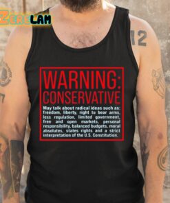 Warning Conservative May Talk About Radical Ideas Such As Shirt 6 1