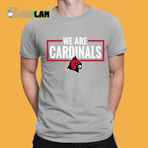 We Are Cardinals Christian University Michigan Shirt