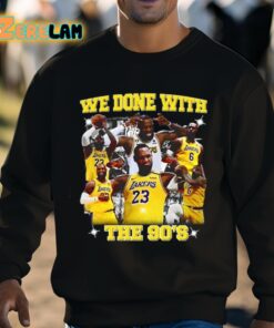 We Done With The 90S Shirt 8 1