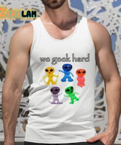 We Geek Hard Cringey Shirt 15 1