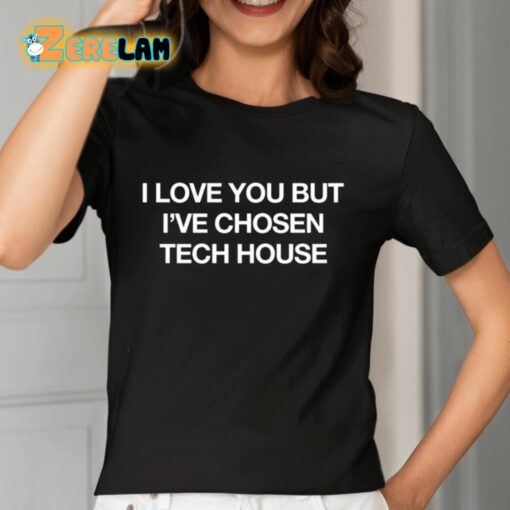 Wenzday I Love You But I’ve Chosen Tech House Shirt