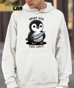 What Did You Say Shirt 14 1
