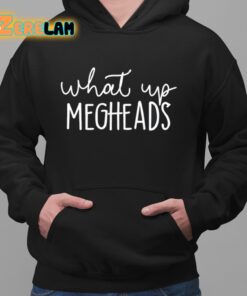 Whats Up Megheads Shirt 2 1