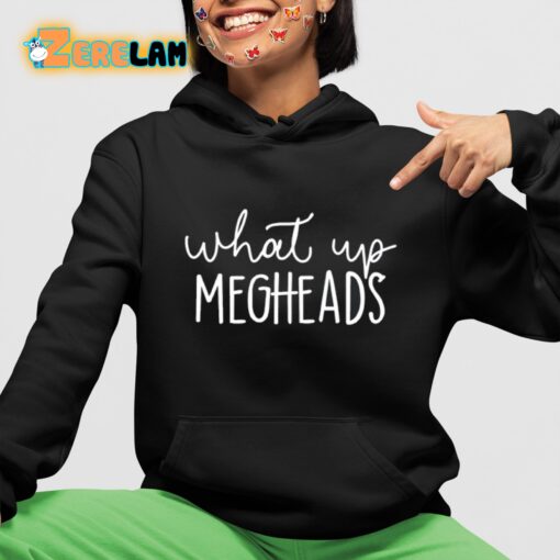 What’s Up Megheads Shirt