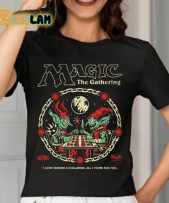 Wizards Magic The Gathering I Came Sekking A Challenge All I I Found Was You Shirt 7 1