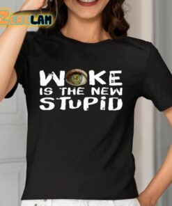 Woke Is The New Stupid Shirt 7 1