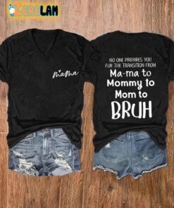 WomenS No One Prepares You For The Transition From Ma Ma To Mommy To Bruh T Shirt 2