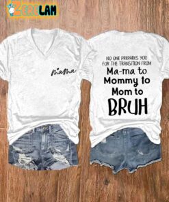 WomenS No One Prepares You For The Transition From Ma Ma To Mommy To Bruh T Shirt 3