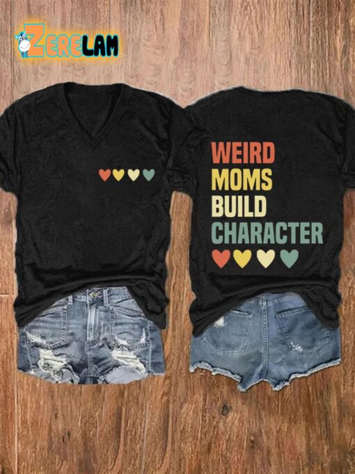Women’S Weird Moms Build Character Print Casual T-Shirt