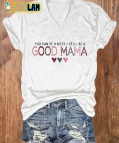 WomenS You Can Be A Mess Still Be A Good Mama Print Casual T Shirt 3